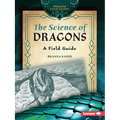 The Science of Dragons: A Field Guide