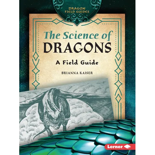 The Science of Dragons: A Field Guide