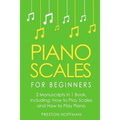 Piano Scales: For Beginners - Bundle - The Only 2 Books You Need to Learn Scales for Piano, Piano Scale Theory and Piano Scales for Beginners Today