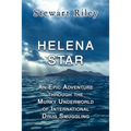 Helena Star: An Epic Adventure Through the Murky Underworld of International Drug Smuggling