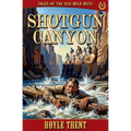 Shotgun Canyon: Tales of the Old Wild West - Book 15