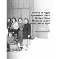 Women in Flight Research at NASA Dryden Flight Research Center from 1946 to 1995. Monograph in Aerospace History, No. 6, 1997