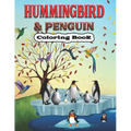 Hummingbird & Penguin Coloring Book: A Cute Hummingbird & Penguin Coloring Pages for Kids, Teenagers, Toddlers, Tweens, Boys, Girls