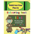 Subtraction Facts Colouring Book 12-1: The Easy Way to Learn the Subtraction Tables