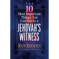 The 10 Most Important Things You Can Say to a Jehovah's Witness
