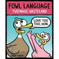 Fowl Language: Tweenage Wasteland