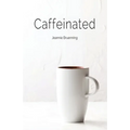 Caffeinated