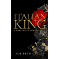 Italian King: A Dark Mafia Romance