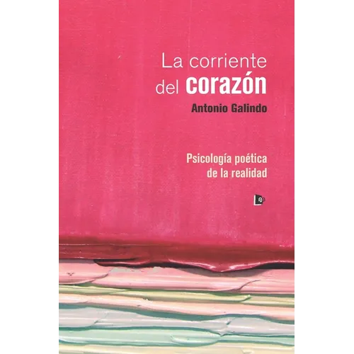La corriente del corazón: Psicología poética de la realidad