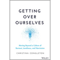 Getting Over Ourselves: Moving Beyond a Culture of Burnout, Loneliness, and Narcissism