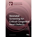 Neonatal Screening for Critical Congenital Heart Defects