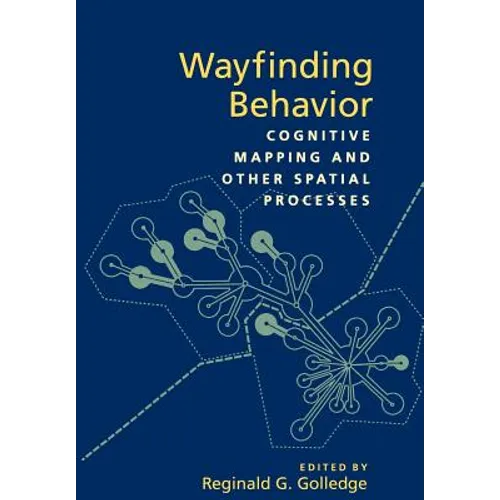 Wayfinding Behavior: Cognitive Mapping and Other Spatial Processes