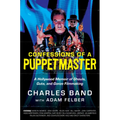 Confessions of a Puppetmaster: A Hollywood Memoir of Ghouls, Guts, and Gonzo Filmmaking
