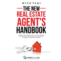 The New Real Estate Agent's Handbook: A Beginner's Guide to Getting Your First Sale and Achieving Long-Term Success & Proven Marketing & Sales Strateg