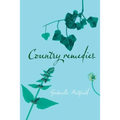 Country Remedies: Traditional East Anglian Plant Remedies in the Twentieth Century