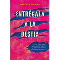 Entrégala a la Bestia: Cómo La Magia Negra Me Arrastró Al Infierno, Y El Doloros O Camino a Mi Sanación: Una Historia Real / My Encounter with Black M