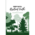 Deep Faith, Resilient Faith