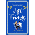Just Friends: A heart-warming, feel-good and funny romantic comedy