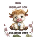 baby highland cow coloring book: adorable scottish highland coloring book with 110 page for kids