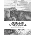 Aberdeen Angus Cattle: Notes on Fashion and an Account of Some Leading Herds