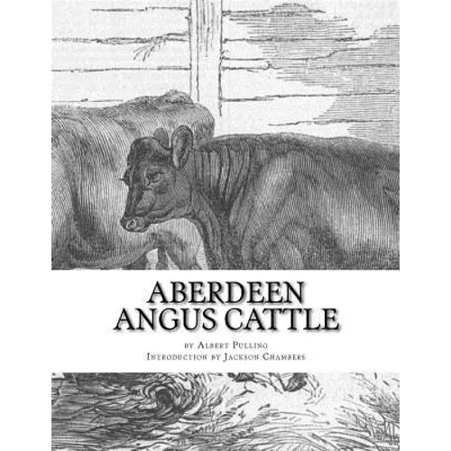 Aberdeen Angus Cattle: Notes on Fashion and an Account of Some Leading Herds