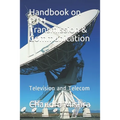 Handbook on DTH Transmission & Communication: Television and Telecom