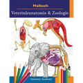 Malbuch Veterinäranatomie & Zoologie: 2-in-1 Zusammenstellung Unglaublich Detailliertes Farbarbeitsbuch zum Selbsttest der Tieranatomie Perfektes Gesc