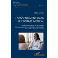 Le consentement dans le contrat médical: Étude comparative de la pratique du consentement médical en droit ivoirien à la lumière du droit français