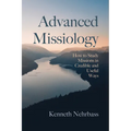 Advanced Missiology: How to Study Missions in Credible and Useful Ways