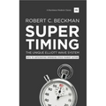 Supertiming: The Unique Elliott Wave System: Keys to Anticipating Impending Stock Market Action