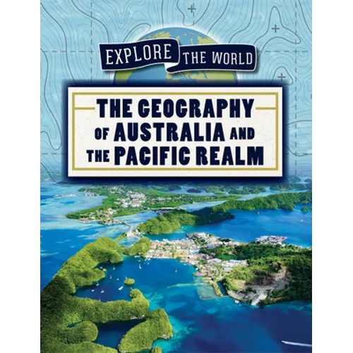 The Geography of Australia and the Pacific Realm
