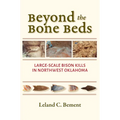Beyond the Bone Beds: Large-Scale Bison Kills in Northwest Oklahoma