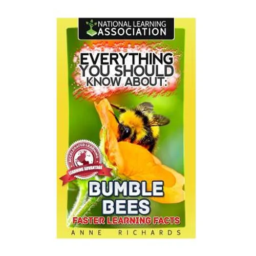 Everything You Should Know About: Bumble Bees