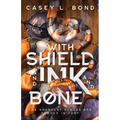 With Shield and Ink and Bone