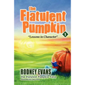 The Flatulent Pumpkin: First Steps Publishing