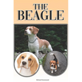 The Beagle: A Complete and Comprehensive Beginners Guide To: Buying, Owning, Health, Grooming, Training, Obedience, Understanding and Caring for Your