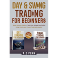Day & Swing Trading for Beginners: Make Winning Trades + Turn Price Swings into Profits Using Simple and Proven Trading Strategies