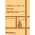Millie Gone to Brazil: Femicide and Migration in Early 20th Century Barbados - Brazil