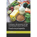 Culinary dictionary of the nutritional value of foods: Food encyclopedia