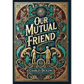 Our Mutual Friend (Collector's Edition) (Laminated Hardback with Jacket)