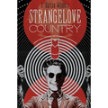 Strangelove Country: Science Fiction, Filmosophy, and the Kubrickian Consciousness
