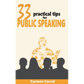 33 Practical Tips for PUBLIC SPEAKING