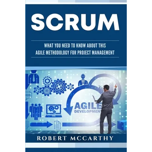 Scrum: What You Need to Know About This Agile Methodology for Project Management