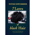 7 Laws of black Hair: Uncover the Principles that Govern black Hair Glory