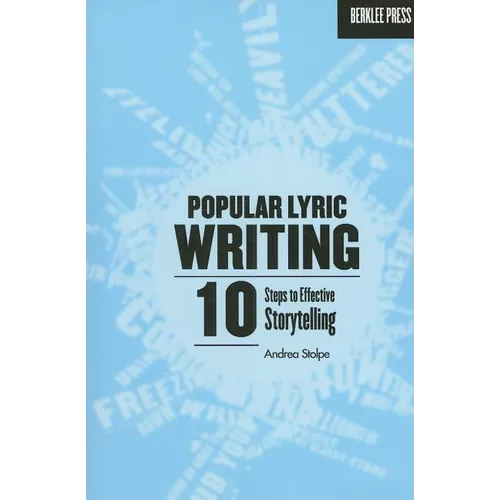 Popular Lyric Writing: 10 Steps to Effective Storytelling