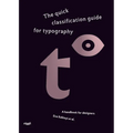 The Quick Classification Guide for Typography: A Handbook for Designers