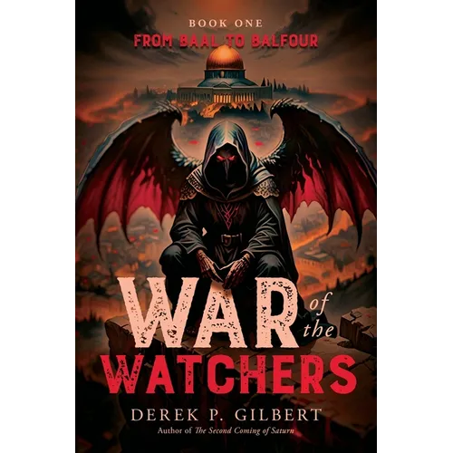 War of the Watchers: Book One From Baal to Balfour