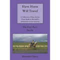Have Horse Will Travel: A Collection of Short Stories from Apollo & Meredith's Adventures Across America (The First Part: Pacific)