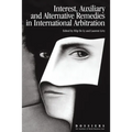 Interests, Auxiliary and Alternative Remedies in International Arbitration