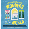 Windows to the Wonders of the World: A Lift-The-Flap Board Book of World Wonders